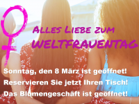 Wir haben ge&ouml;ffnet am WELTFRAUENTAG